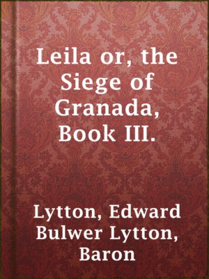 cover image of Leila or, the Siege of Granada, Book III.